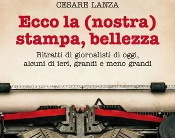 Video / Presentazione del libro “Ecco la nostra stampa, bellezza” di Cesare Lanza