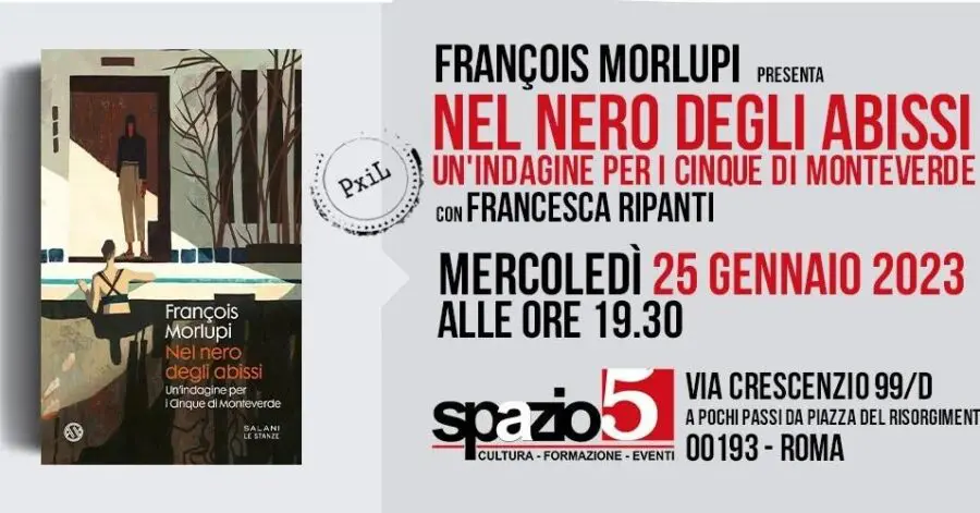 Roma, allo Spazio 5 sarà presentato il libro “Nel nero degli abissi. Un’indagine per i Cinque di Monteverde”