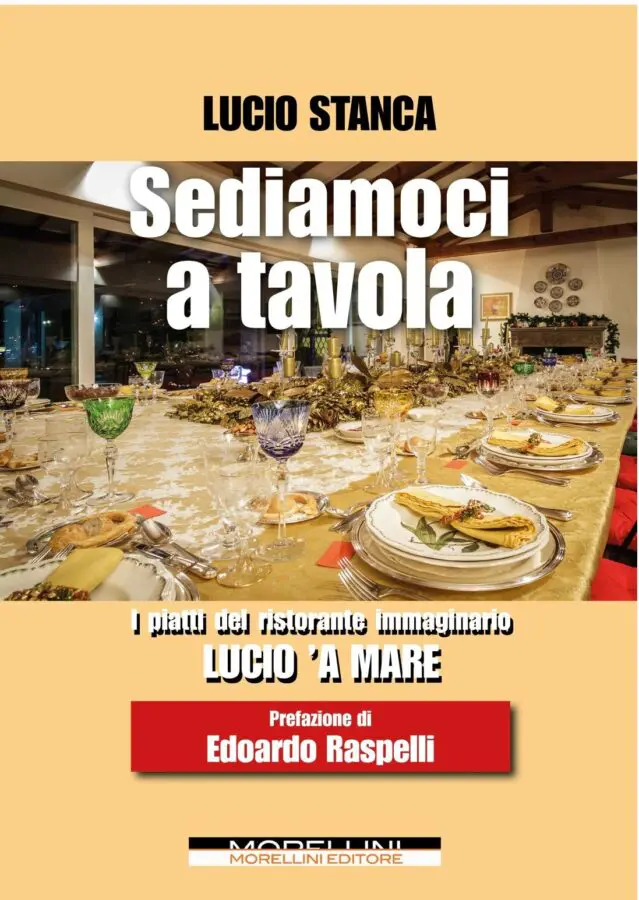 Sediamoci a tavola, le ricette di Lucio Stanca nel suo ristorante immaginario