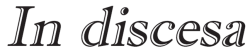 In discesa
